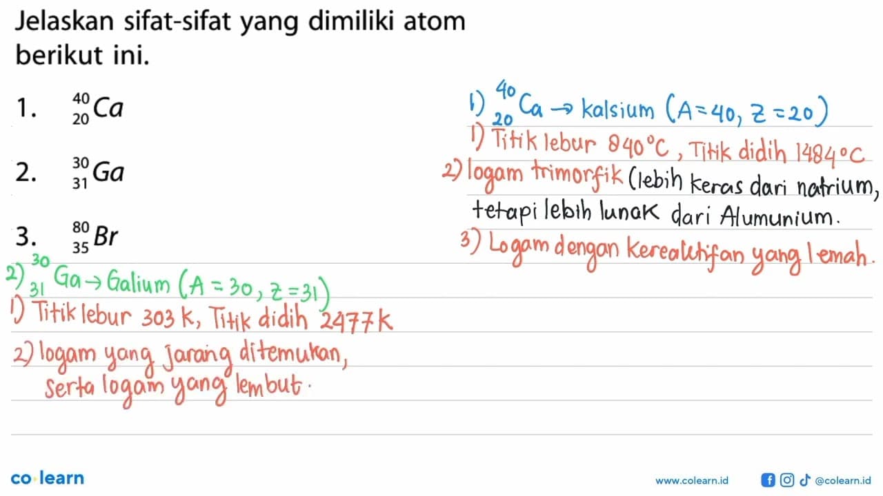 Jelaskan sifat-sifat yang dimiliki atom berikut ini. 1. 40