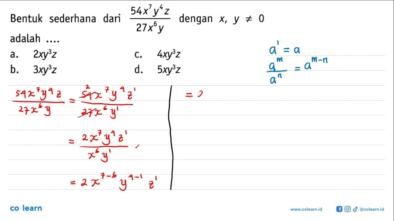 Bentuk sederhana dari (54x^7 y^4 z)/(27x^6 y) dengan x, y