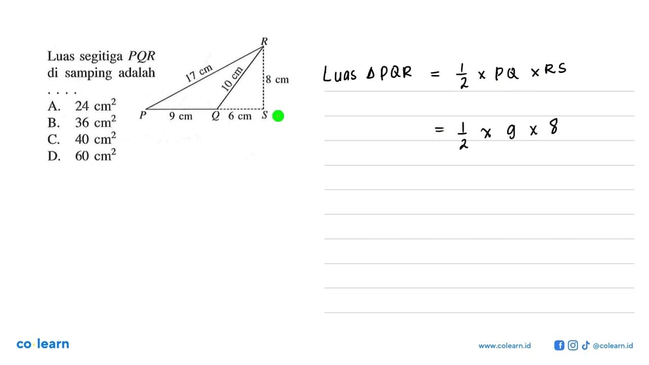 Luas segitiga PQR di samping adalah .... R 17cm 10cm 8cm P