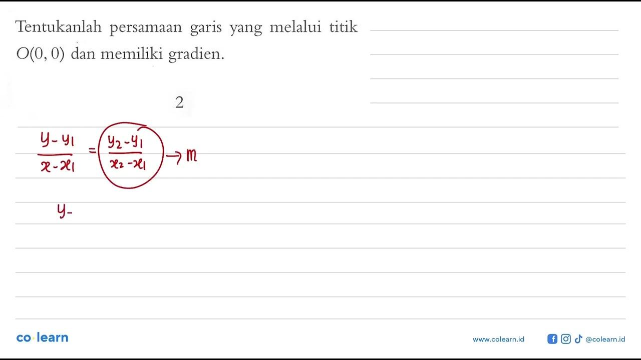 Tentukanlah persamaan yang melalui titik garis O(0, 0) dan