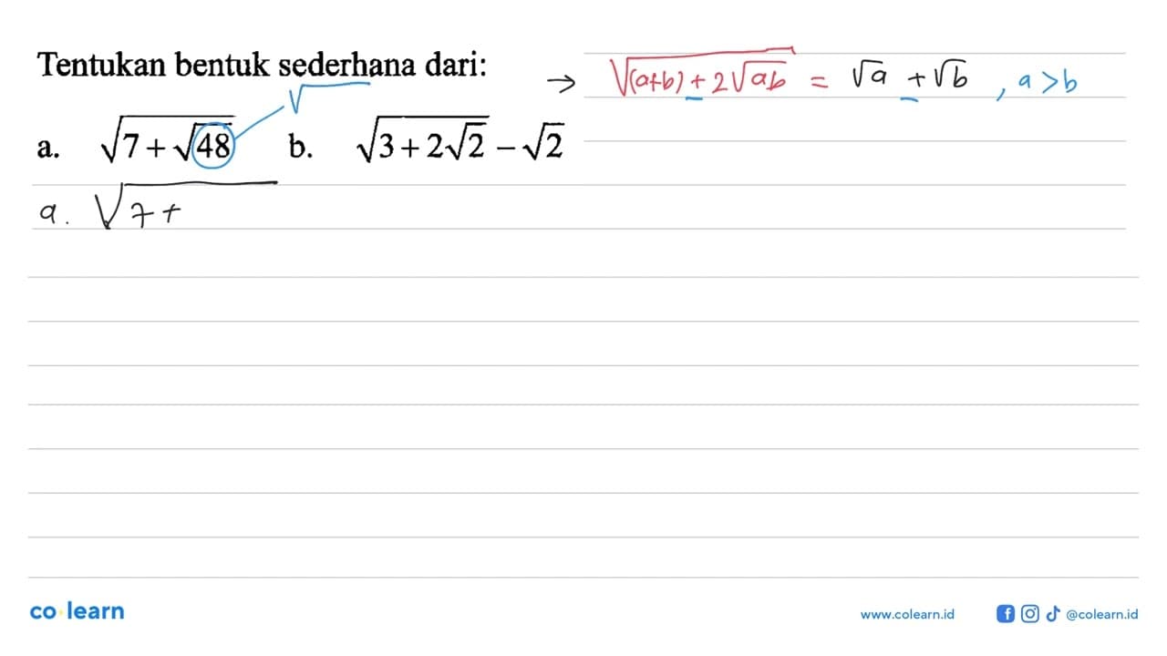 Tentukan bentuk sederhana dari: a. akar(7+akar(48)) b.