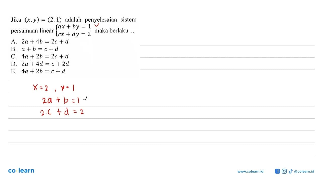 Jika (x, y)=(2, 1) penyelesaian adalah sistem persamaan