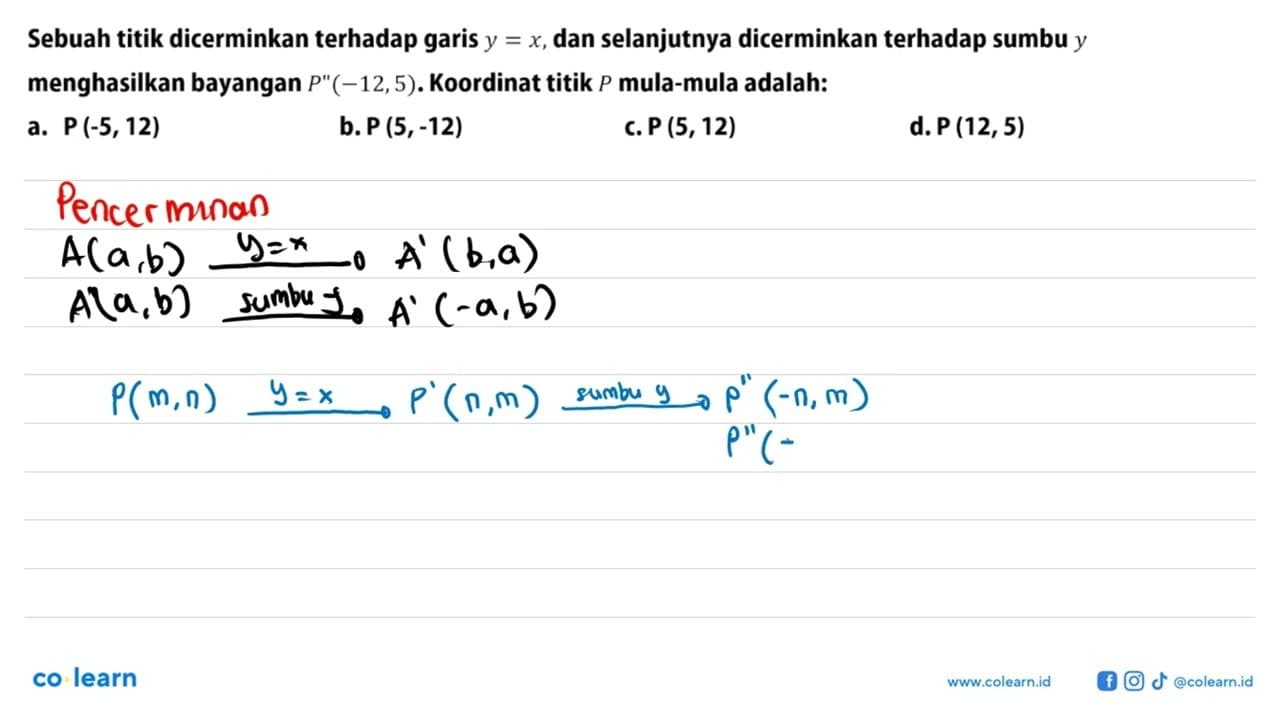 Sebuah titik dicerminkan terhadap garis y=x , dan