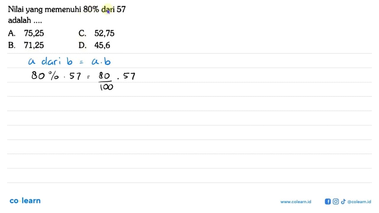 Nilai yang memenuhi 80% dari 57 adalah ....