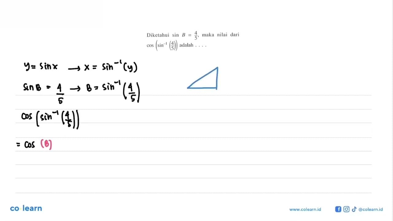 Diketahui sin B=4/5, maka nilai dari cos(sin^-1 (4/5))