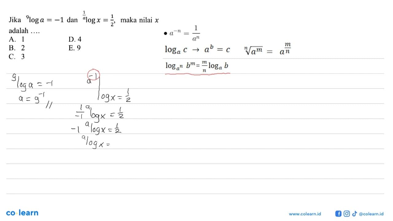 Jika 9loga=-1 dan 1/alogx=1/2, maka nilai x adalah ...