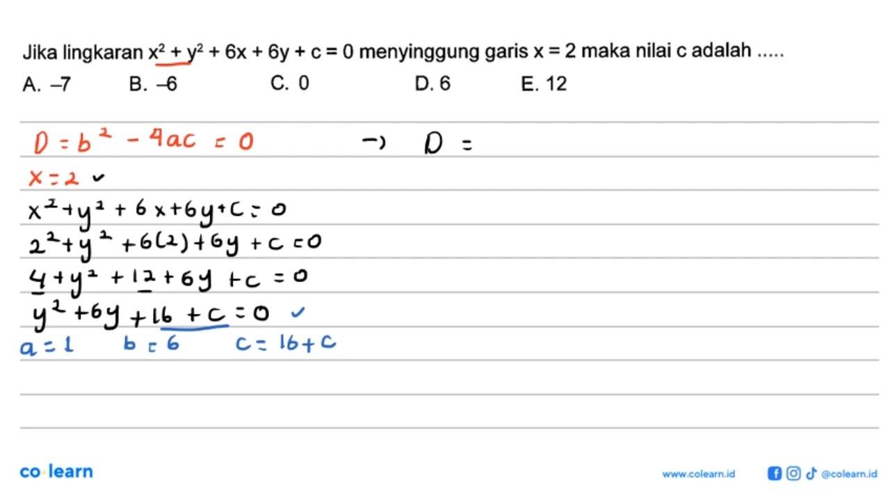 Jika lingkaran x^2+y^2+6x+6y+c=0 menyinggung garis x=2 maka