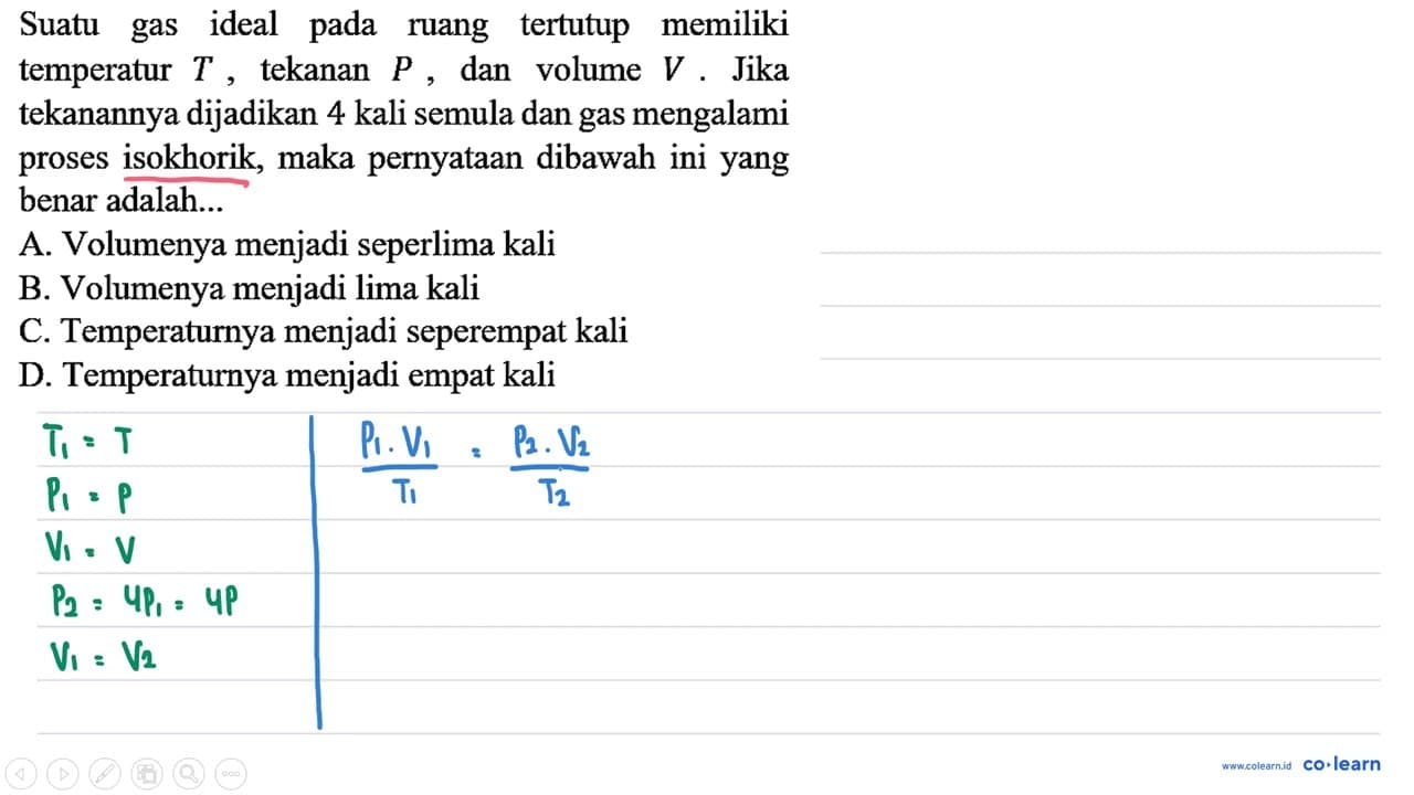 Suatu gas ideal pada ruang tertutup memiliki temperatur T,