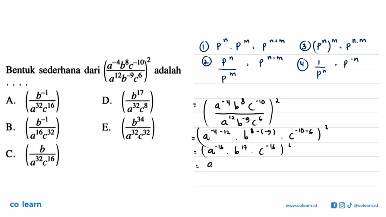 Bentuk sederhana dari ((a^-4 b^8 c^-10) / (a^12 b^-9