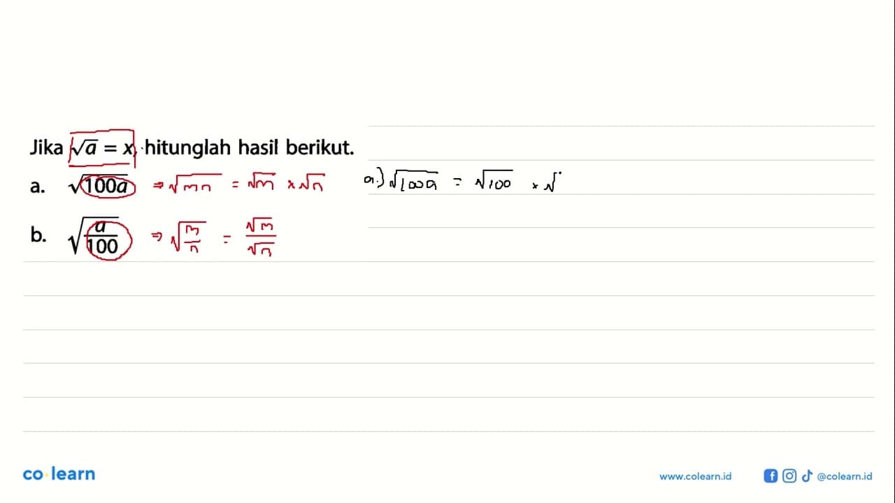 Jika akar(a)=x, hitunglah hasil berikut. a. akar(100a) b.