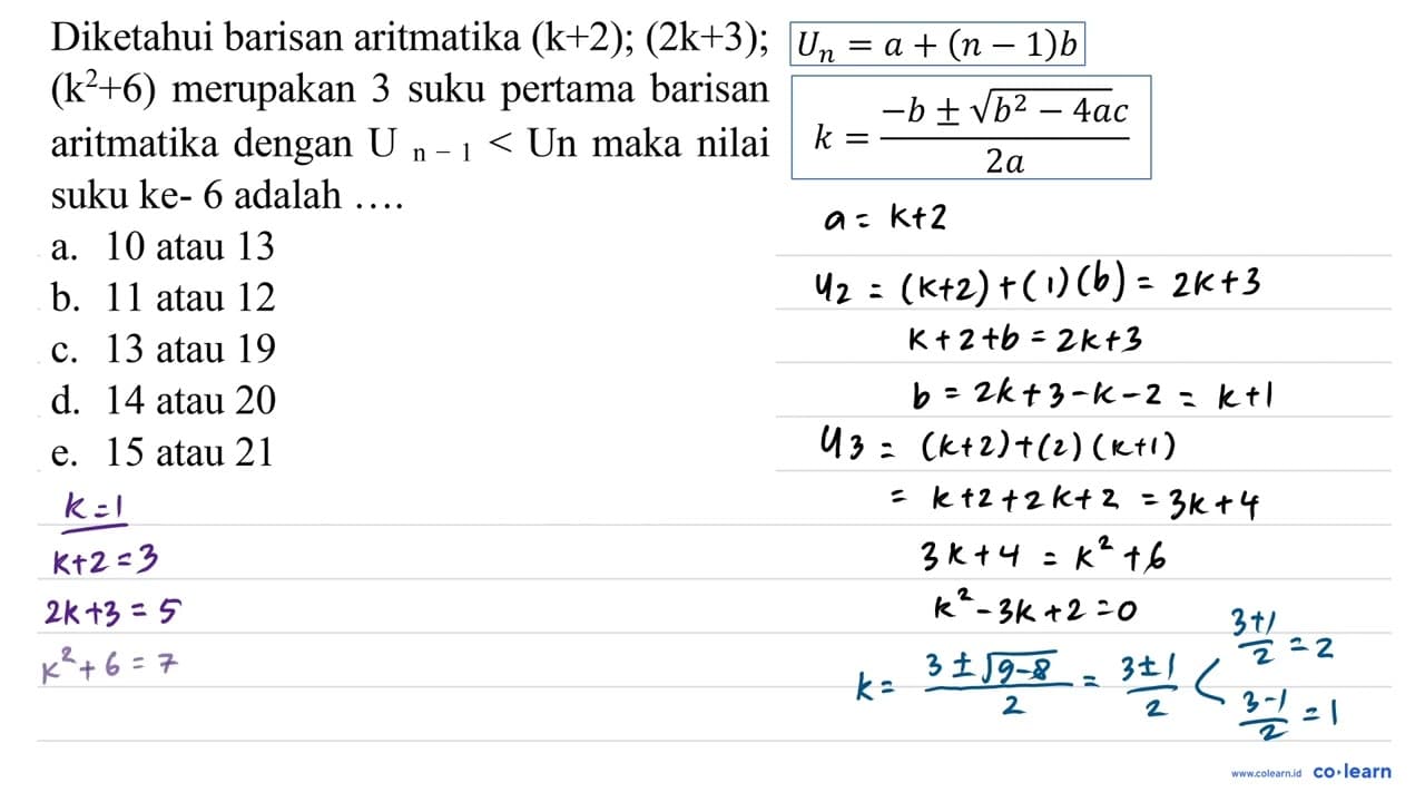 Diketahui barisan aritmatika (k+2) ;(2 k+3) ; (k^(2)+6)