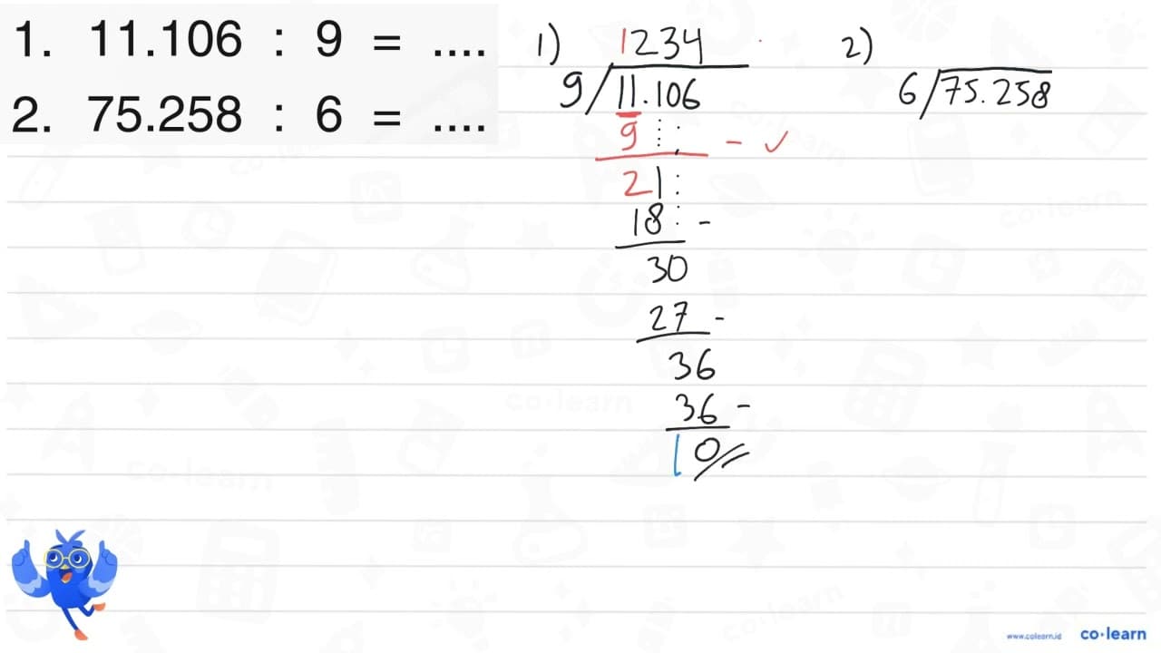 1. 11.106 : 9= 2. 75.258 : 6=