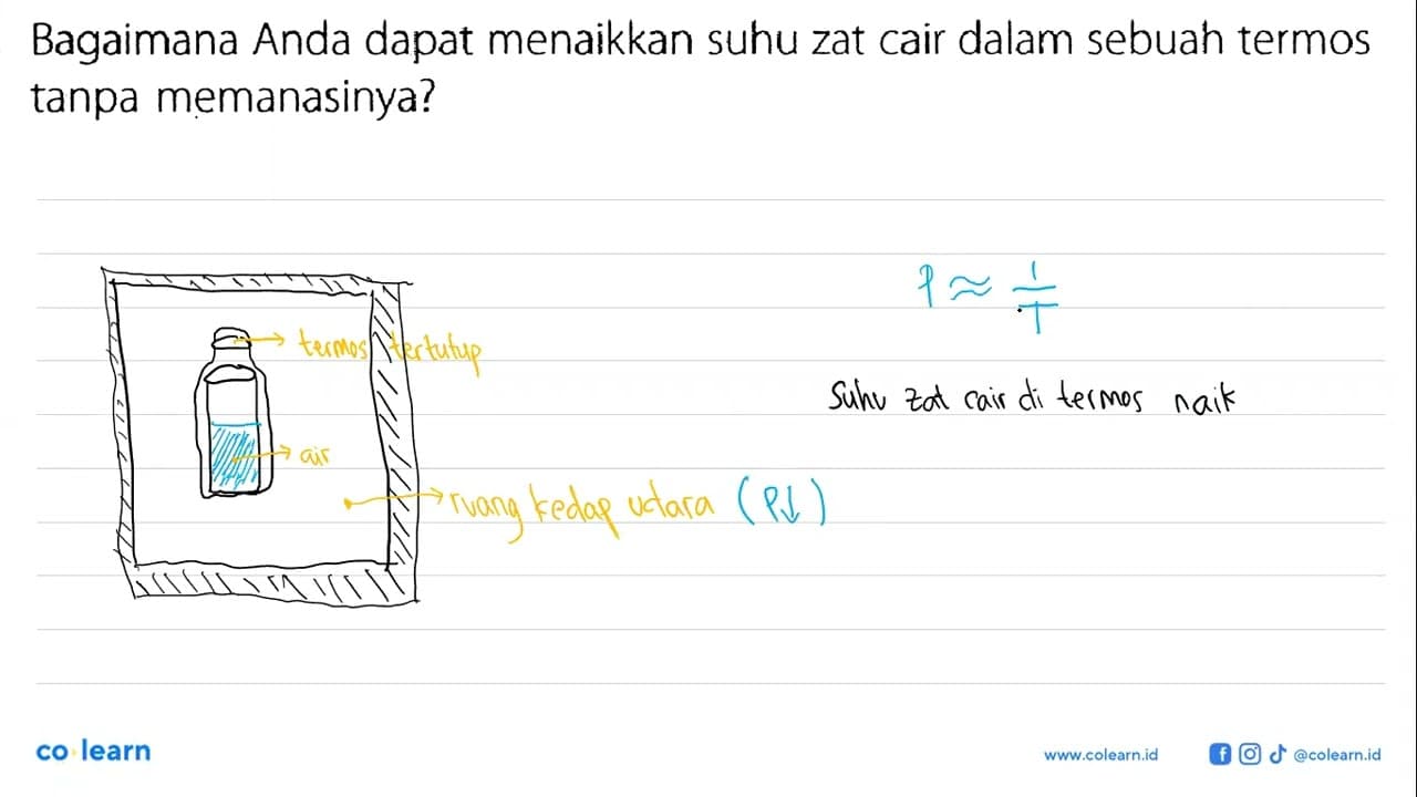 Bagaimana Anda dapat menaikkan suhu zat cair dalam sebuah