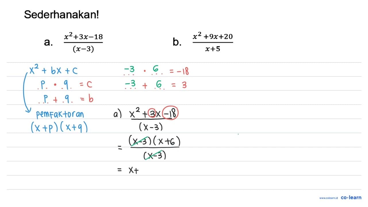 Sederhanakan! a. (x^(2)+3 x-18)/((x-3)) b. (x^(2)+9