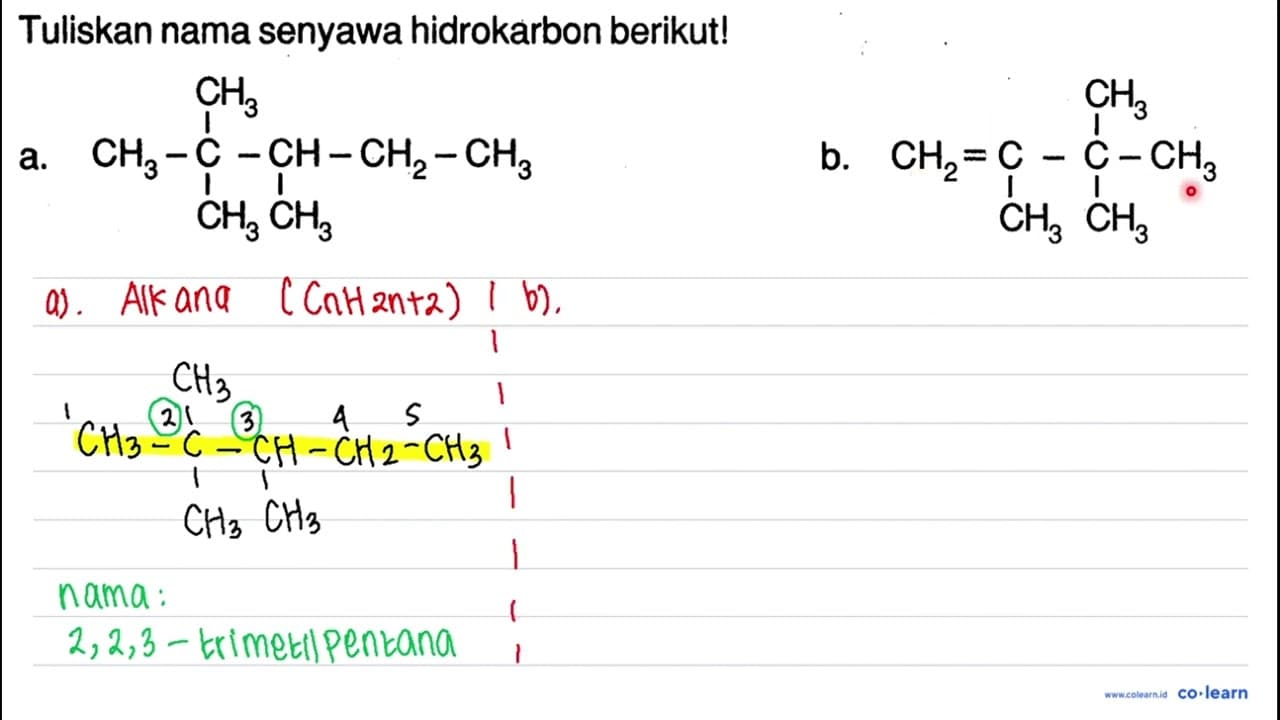 Tuliskan nama senyawa hidrokarbon berikut!a. CH3 | CH3 - C