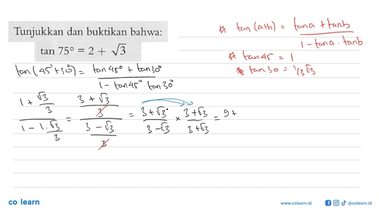 Tunjukkan dan buktikan bahwa: tan 75=2+akar(3)