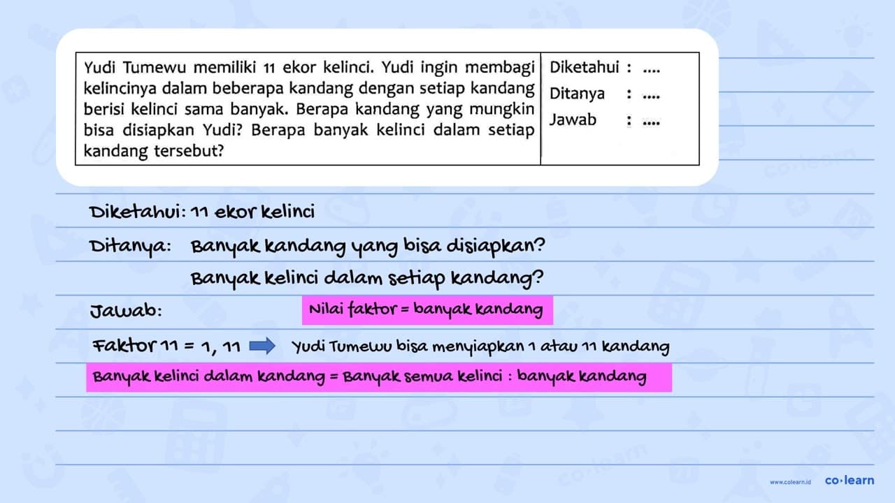 Yudi Tumewu memiliki 11 ekor kelinci. Yudi ingin membagi