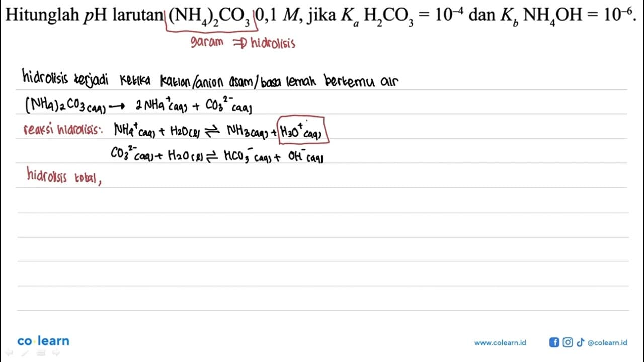 Hitunglah pH larutan (NH4)2CO3 0,1 M, jika KaH2CO3=10^(-4)