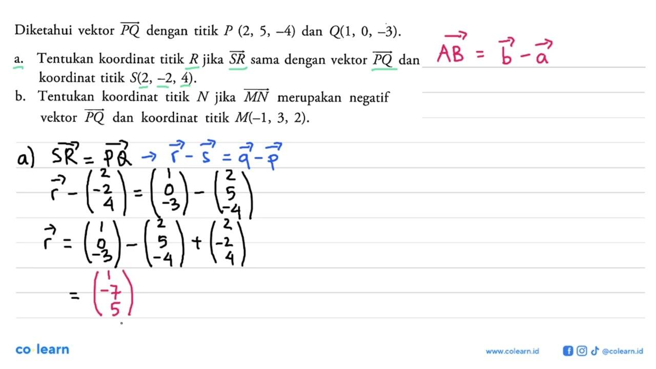 Diketahui vektor PQ dengan titik P(2,5,-4) dan Q(1,0,-3) a.