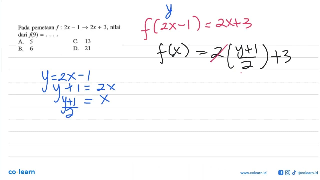 Pada pemetaan f : 2x - 1 -> 2x + 3, nilai dari f(9) = ....