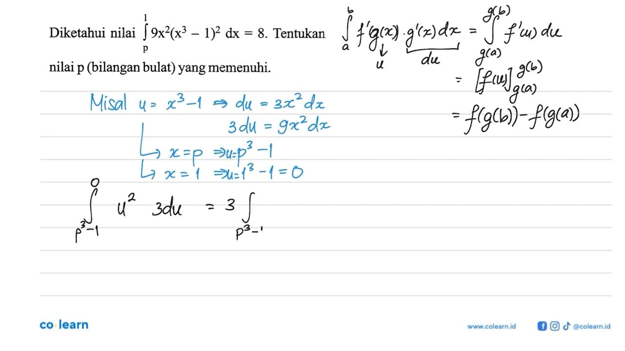 Diketahui nilai integral p 1 9x^2(x^3-1)^2 dx=8. Tentukan