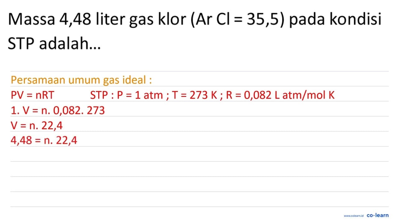 Massa 4,48 liter gas klor (Ar Cl=35,5) pada kondisi STP