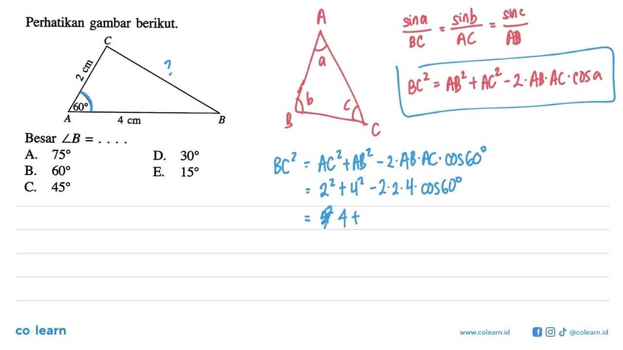 Perhatikan gambar berikut.Besar sudut B=... A. 75 D. 30 B.