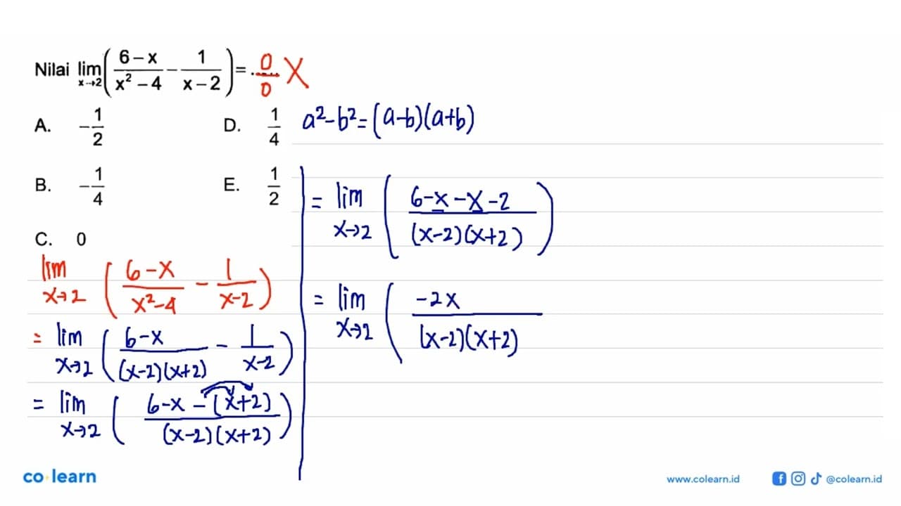 Nilai lim _(x arrow 2)((6-x/x^2-4)-(1/x-2))=.... . . A.