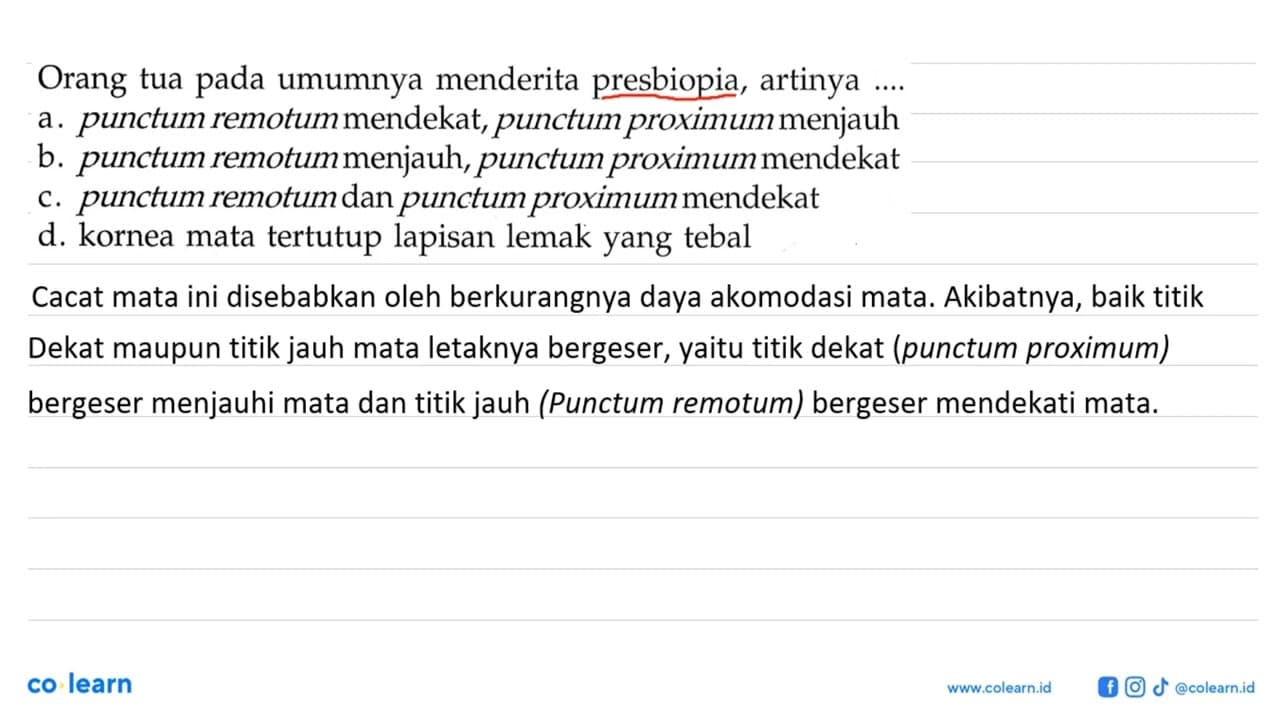 Orang tua pada umumnya menderita presbiopia, artinya ....