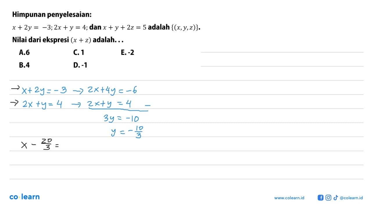Himpunan penyelesaian: x+2y=-3; 2x+y=4; dan x+y+2z=5 adalah