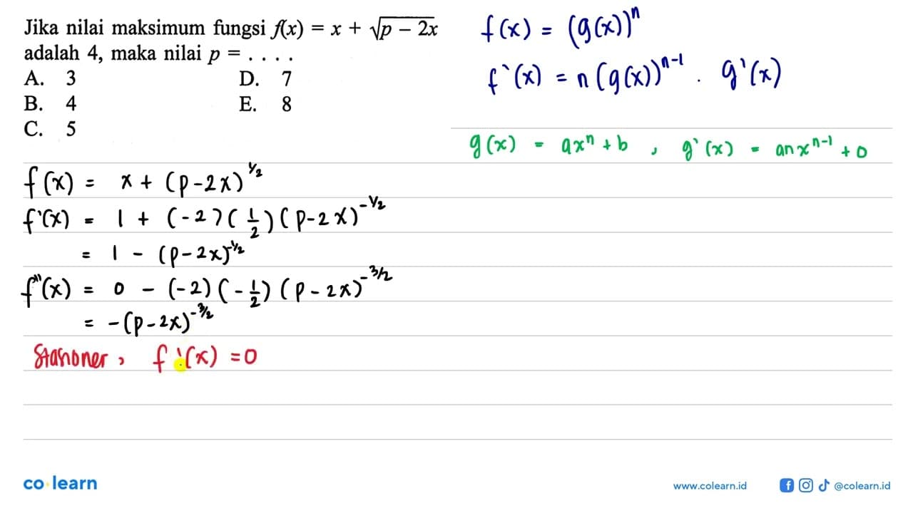 Jika nilai maksimum fungsi f(x)=x+akar(p-2x) adalah 4, maka