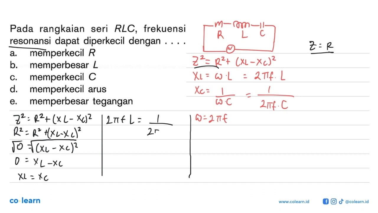 Pada rangkaian seri RLC , frekuensi resonansi dapat