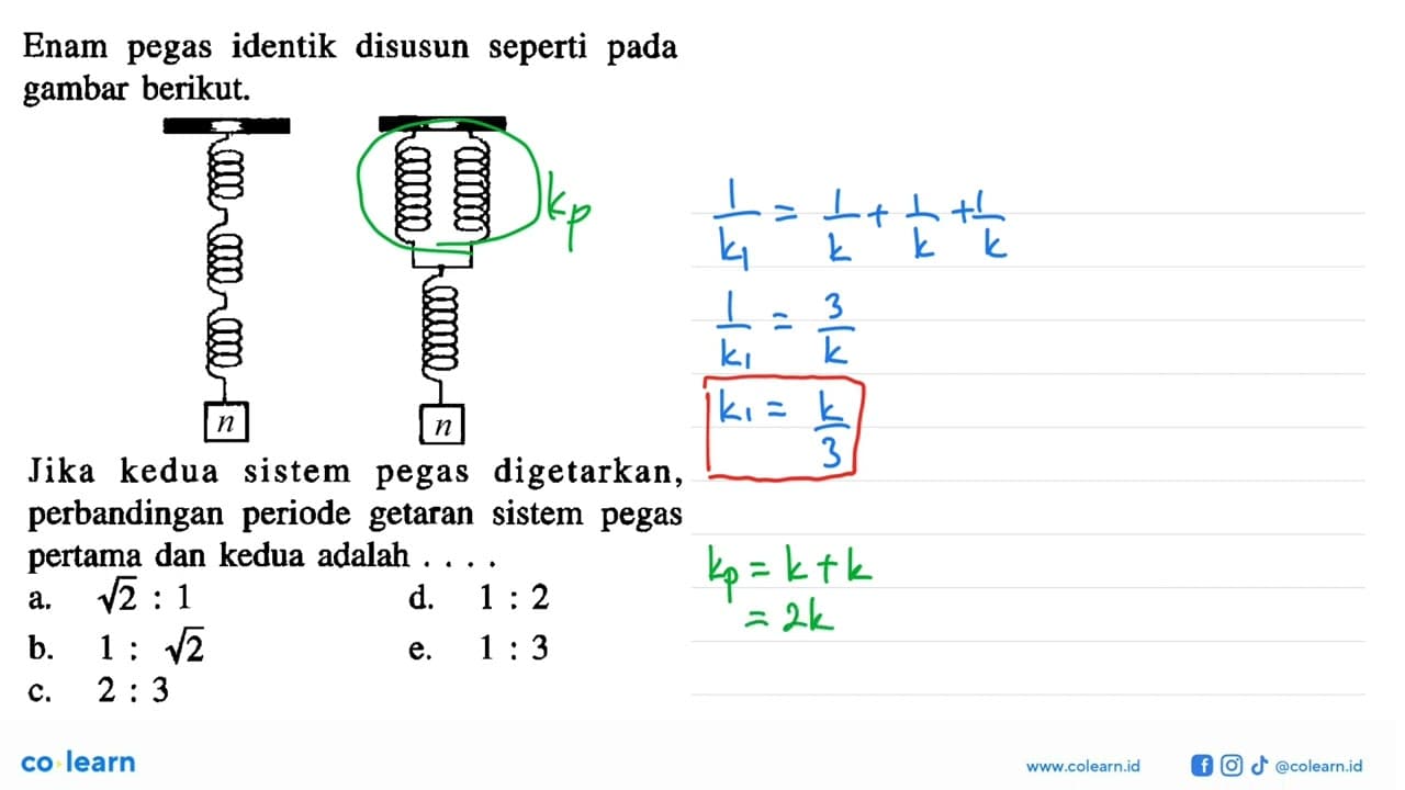 Enam pegas identik disusun seperti pada gambar berikut. n n