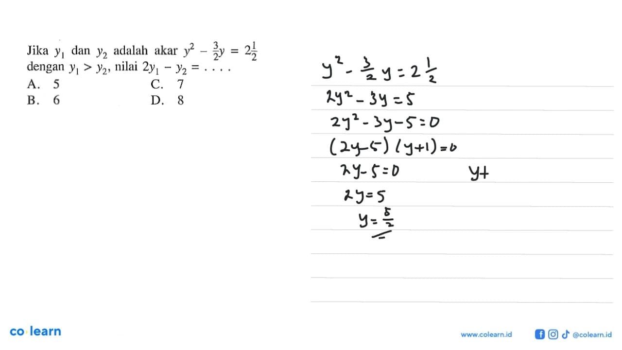 Jika y1 dan y2 adalah akar y^2-3/2 y=2 1/2 dengan y1>y2,