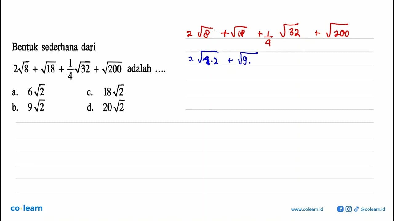 Bentuk sederhana dari 2 akar(8) + akar(18) + 1/4 akar(32) +