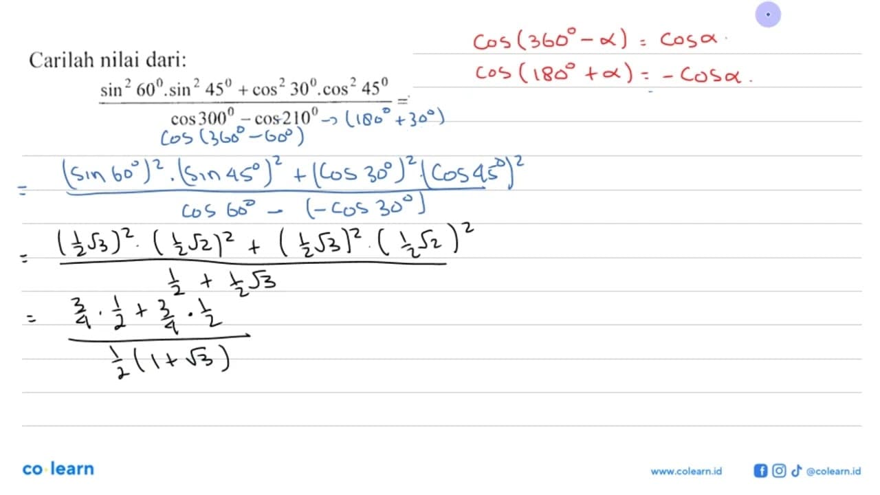 Carilah nilai dari:(sin^2 60.sin^2 45+cos^2 30.cos^2