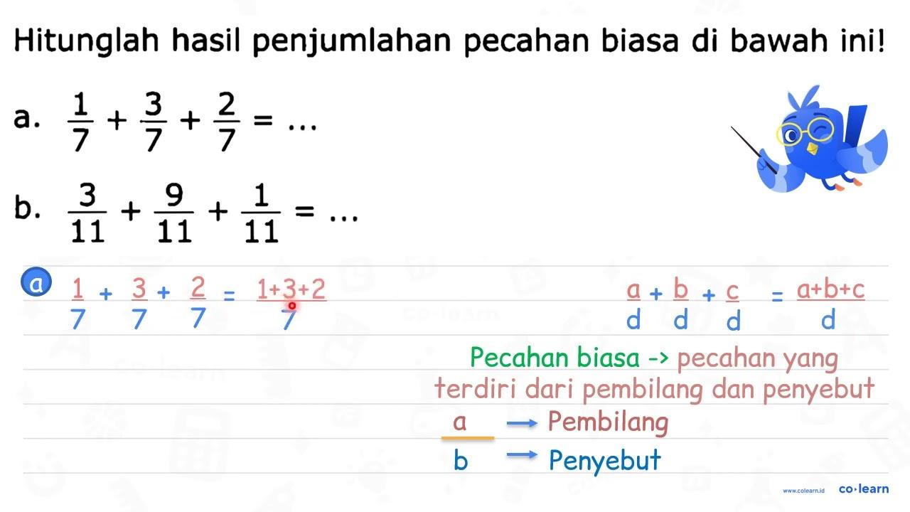 Hitunglah hasil penjumlahan pecahan biasa di bawah ini! a.