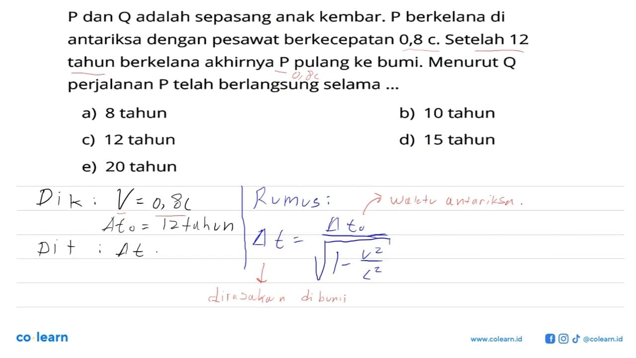 P dan Q adalah sepasang anak kembar. P berkelana di