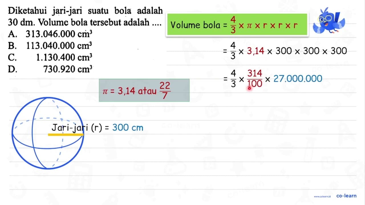 Diketahui jari-jari suatu bola adalah 30 dm. Volume bola