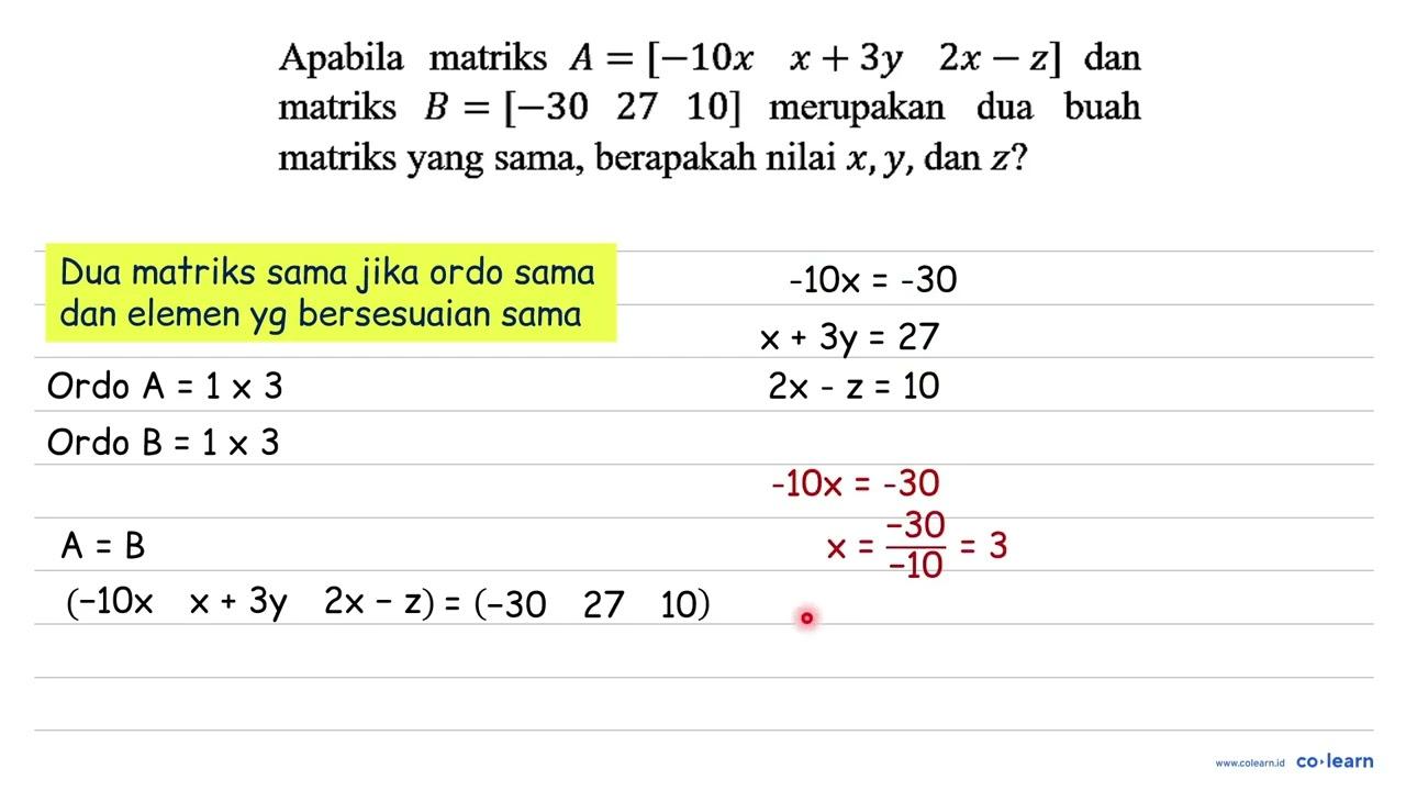 Apabila matriks A=[-10 x x+3 y 2 x-z] dan matriks B=[-30 27