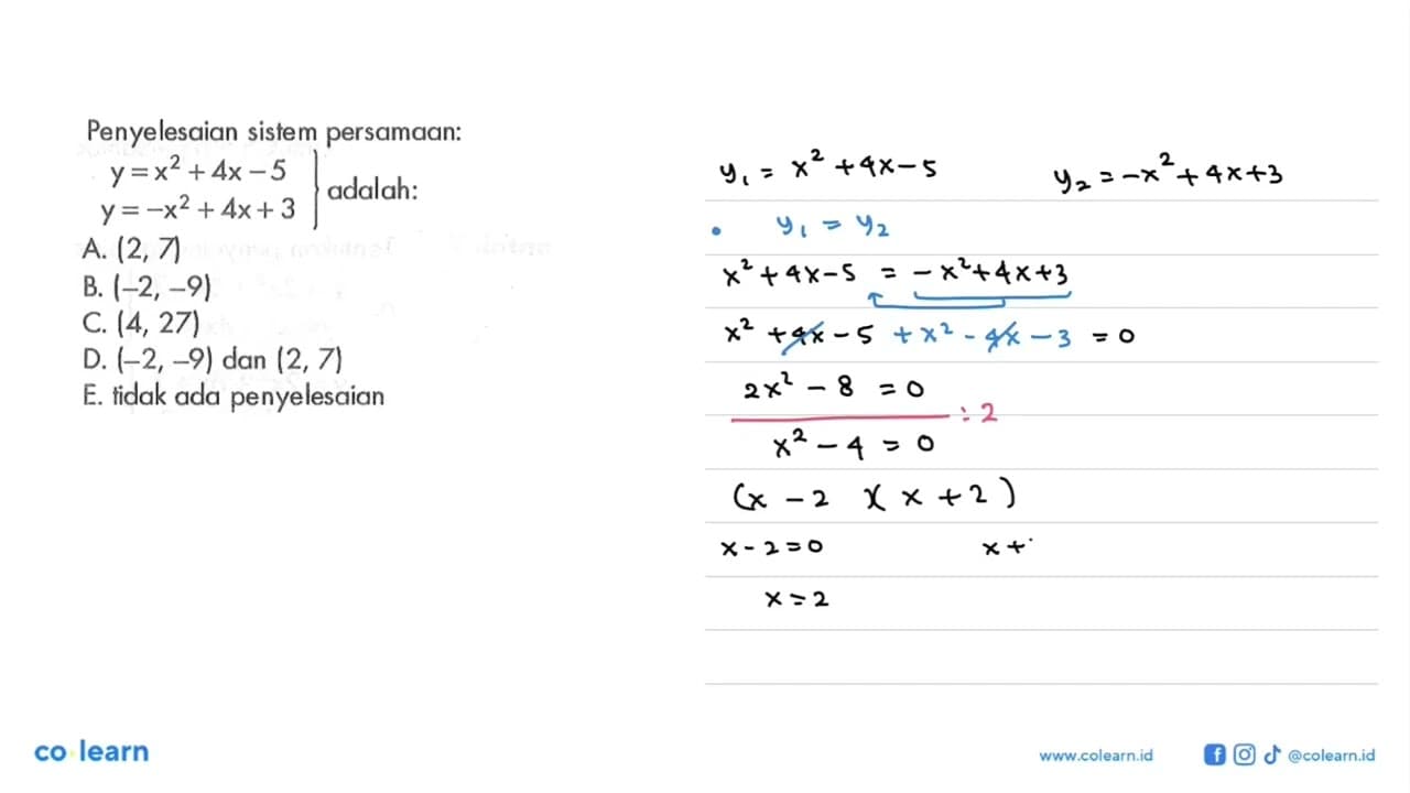 Penyelesaian sistem persamaan: y=x^2+4x-5 y=-x^2+4x+3