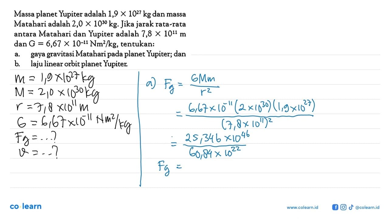 Massa planet Yupiter adalah 1,9 x 10^27 kg dan massa