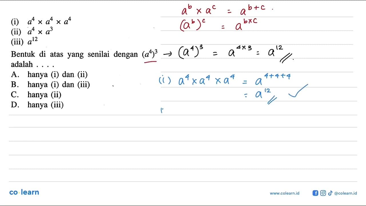 (i) a^4 x a^4 x a^4 (ii) a^4 x a^3 (iii) a^12 Bentuk di