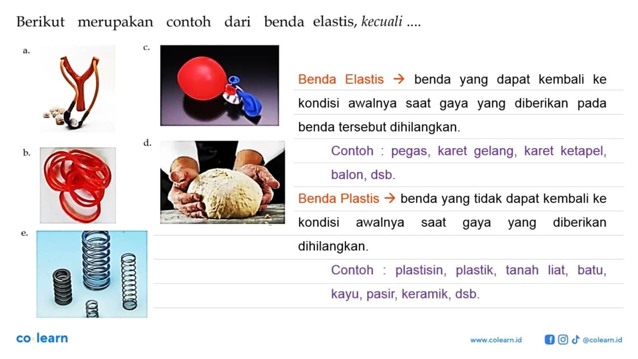 Berikut merupakan contoh dari benda elastis, kecuali....a.