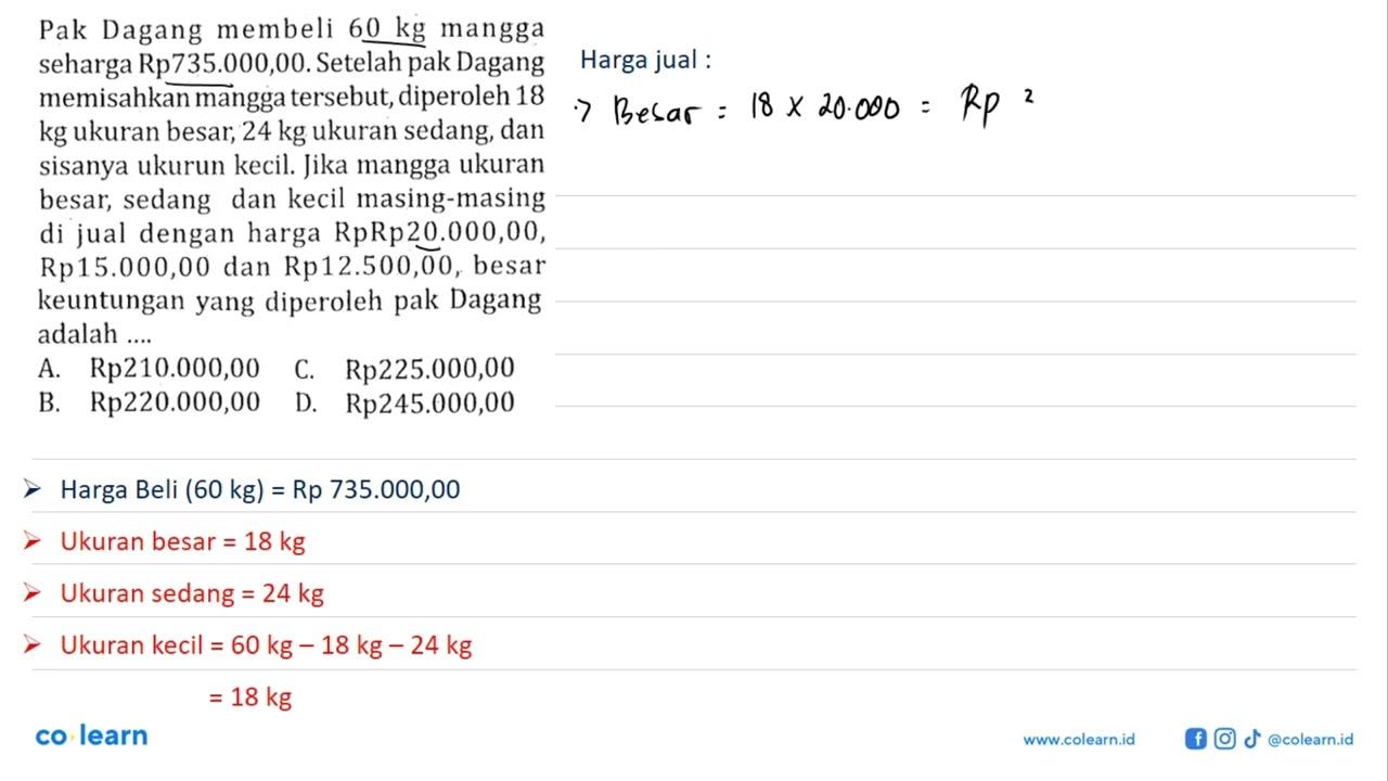 Pak Dagang membeli 60 kg mangga seharga Rp735.000,00.