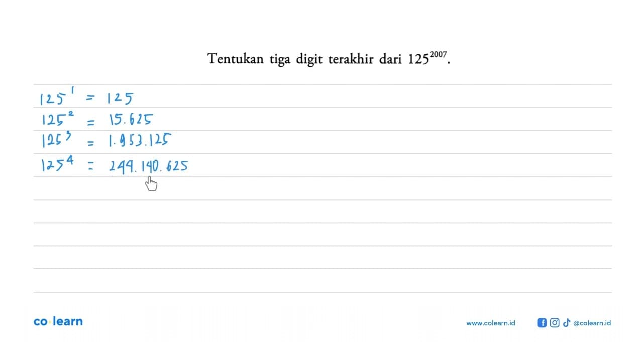 Tentukan tiga digit terakhir dari 125^(2007).