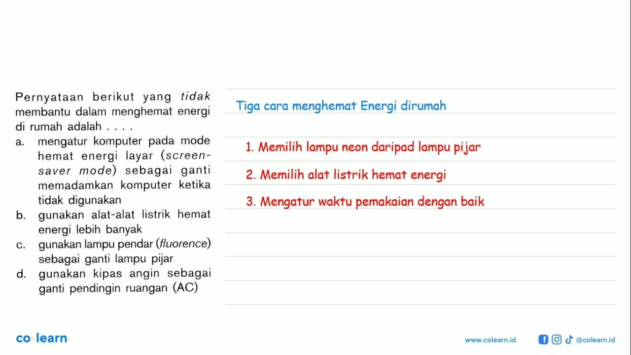 Pernyataan berikut yang tidak membantu dalam menghemat