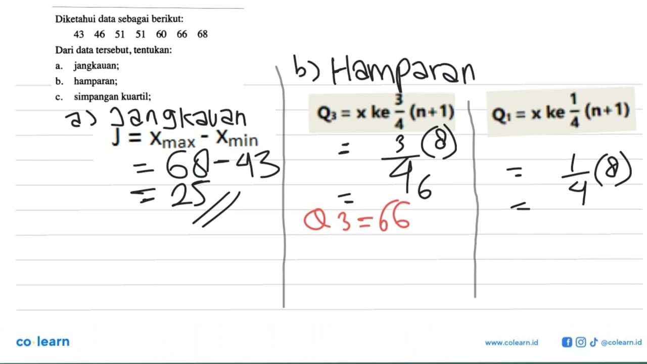 Diketahui data sebagai berikut: 43 46 51 51 60 66 68 Dari