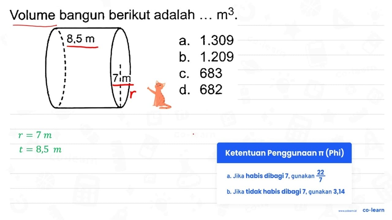 Volume bangun berikut adalah ... m^(3) . 8.5 m { a. ) 1.309