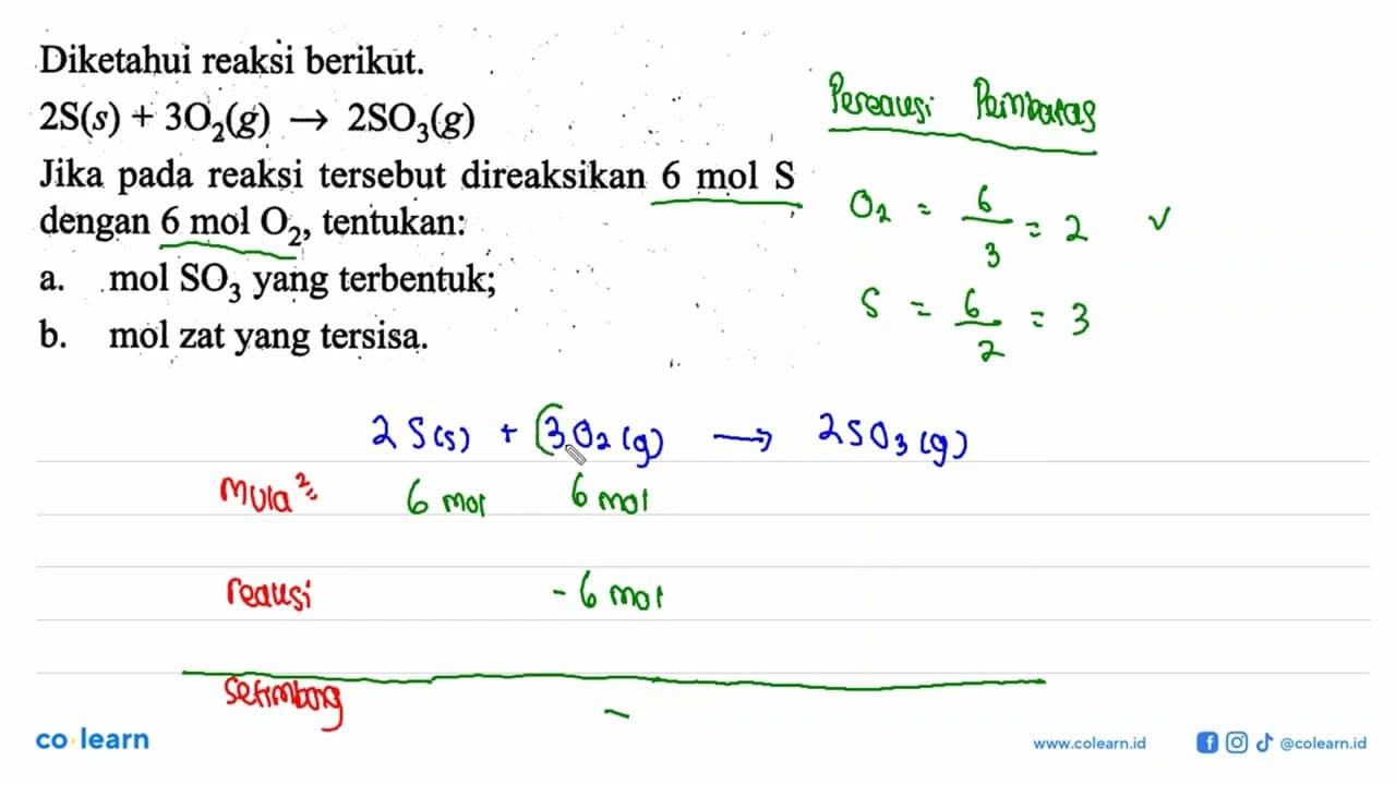 Diketahui reaksi berikut.2S(s)+3O2(g) -> 2SO3(g) Jika pada